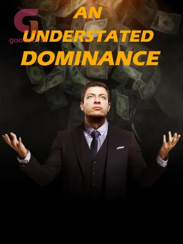 An Understated Dominance Novel Free